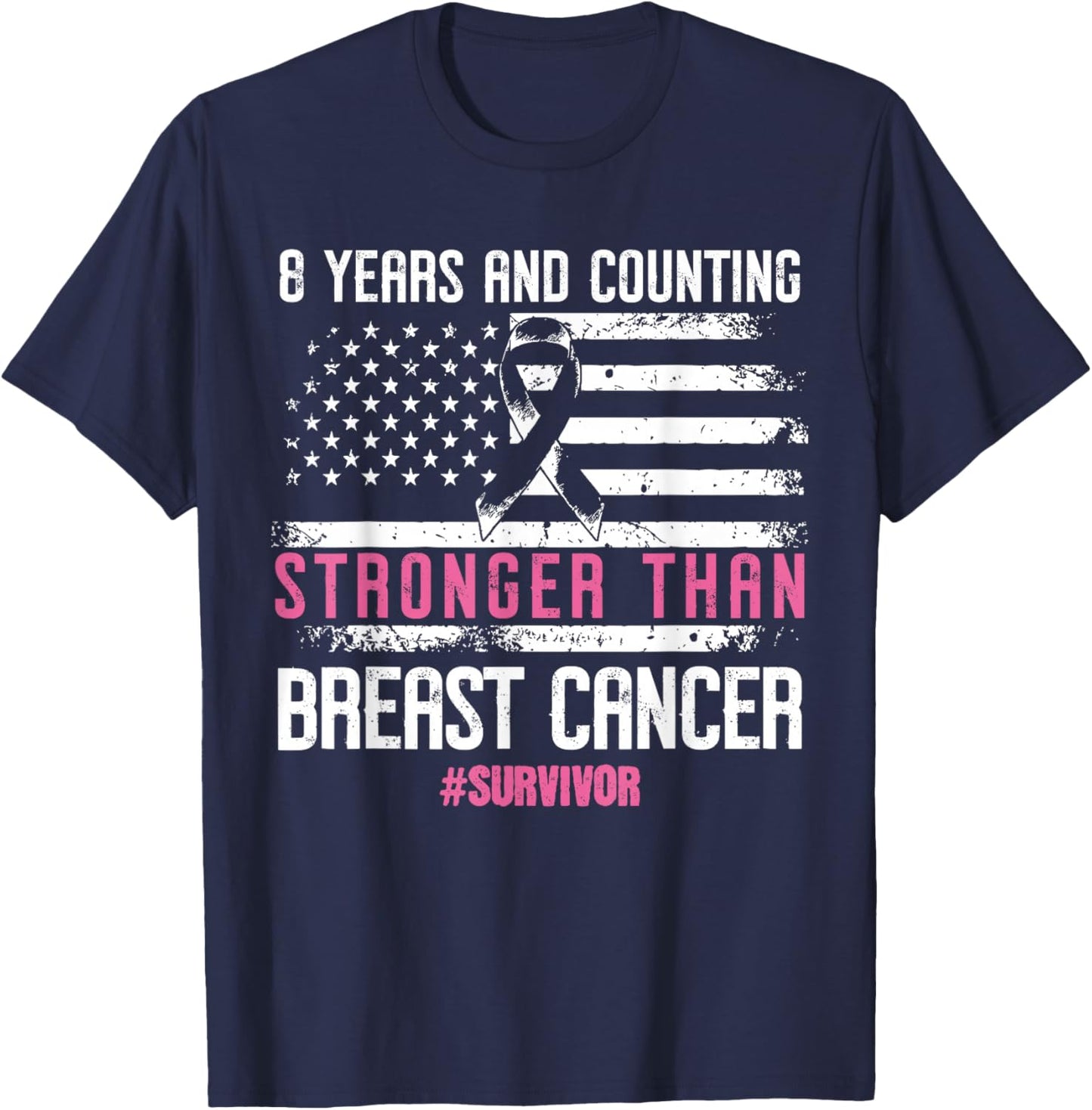 Stronger Than Breast Cancer 8 Years and Counting Survivor T-Shirt - T-Shirt | Navy