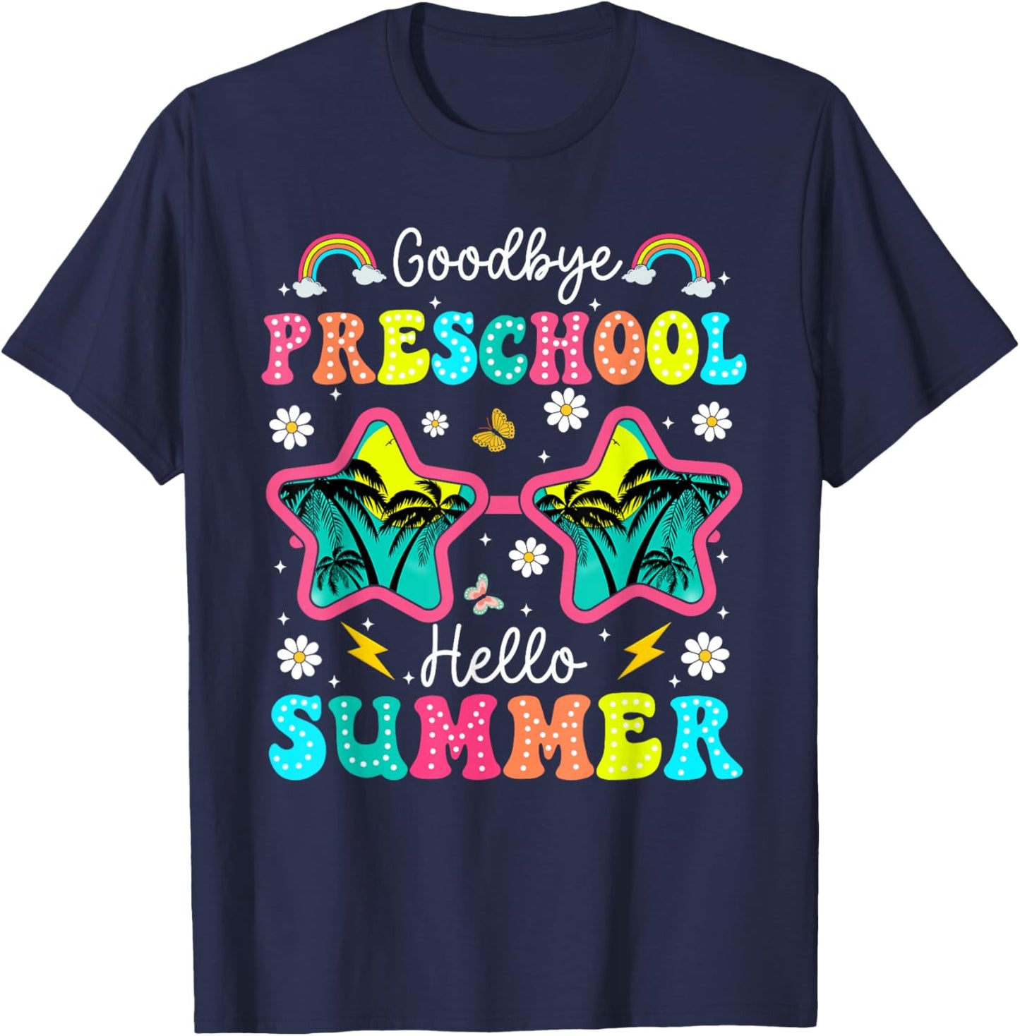Goodbye Preschool Graduation Last Day of School Hello Summer T-Shirt - T-Shirt | Navy