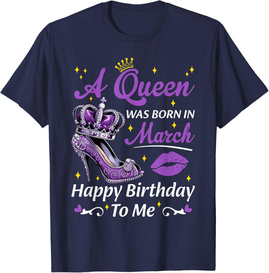 A Queen Was Born In March Birthday Women Heels Bday Queen T-Shirt - T-Shirt | Navy