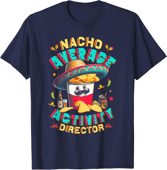 Director Nacho Average Activity Director Cinco De Mayo T-Shirt - T-Shirt | Navy
