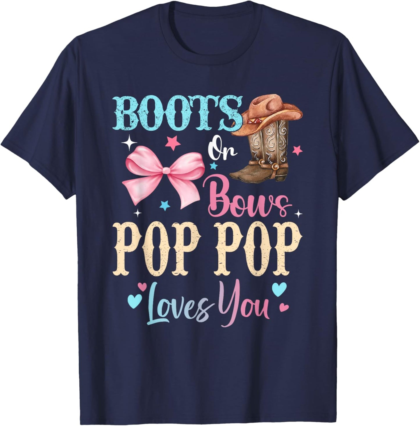 Boots or Bows Pop Pop Loves You Gender Reveal Family T-Shirt - T-Shirt | Navy