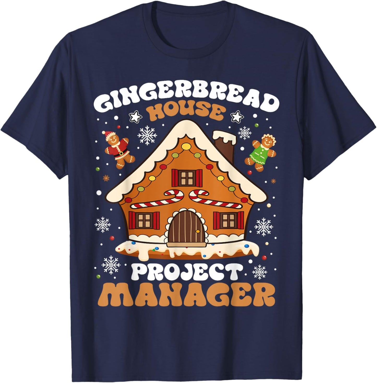 Gingerbread House Project Manager Cookie Baking Christmas T-Shirt - T-Shirt | Navy