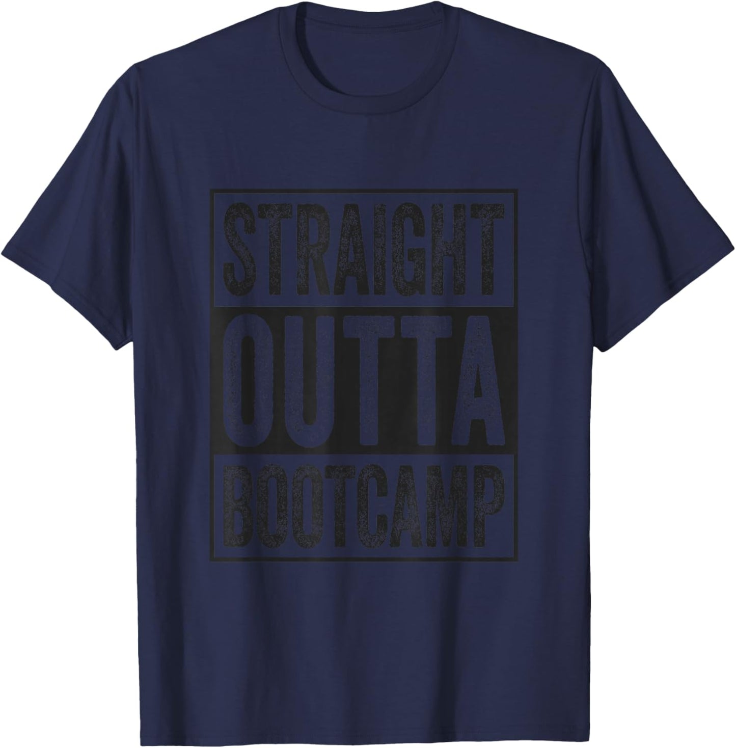 Straight Outta Bootcamp Soldier Basic Training Graduate T-Shirt - T-Shirt | Navy
