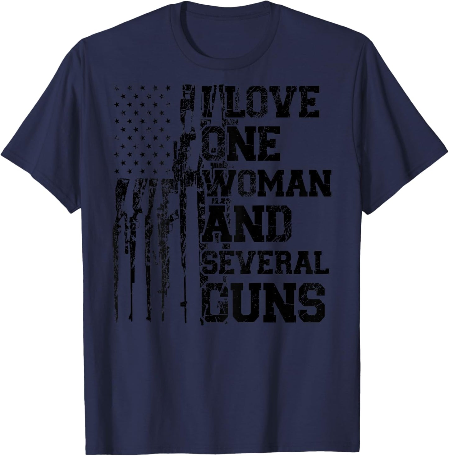 I Love One Woman and Several Guns Owner American (ON Back) T-Shirt - T-Shirt | Navy