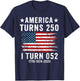 America Turns 250 I Turn 052 1974 Funny 52th Birthday 250th T-Shirt - T-Shirt | Navy