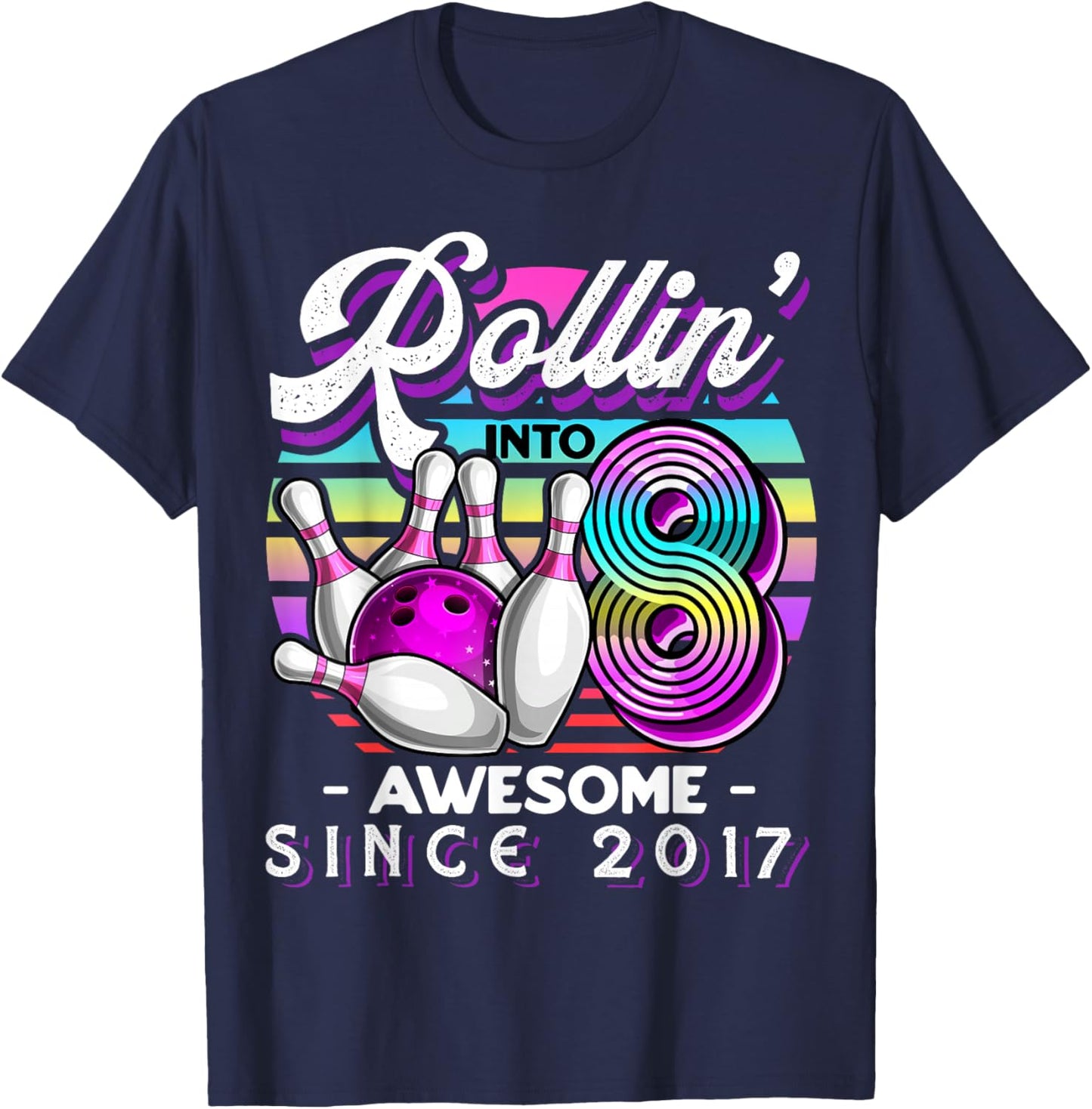 Bowling Party Rollin' 8 Awesome 2017 8th Birthday Girls T-Shirt - T-Shirt | Navy