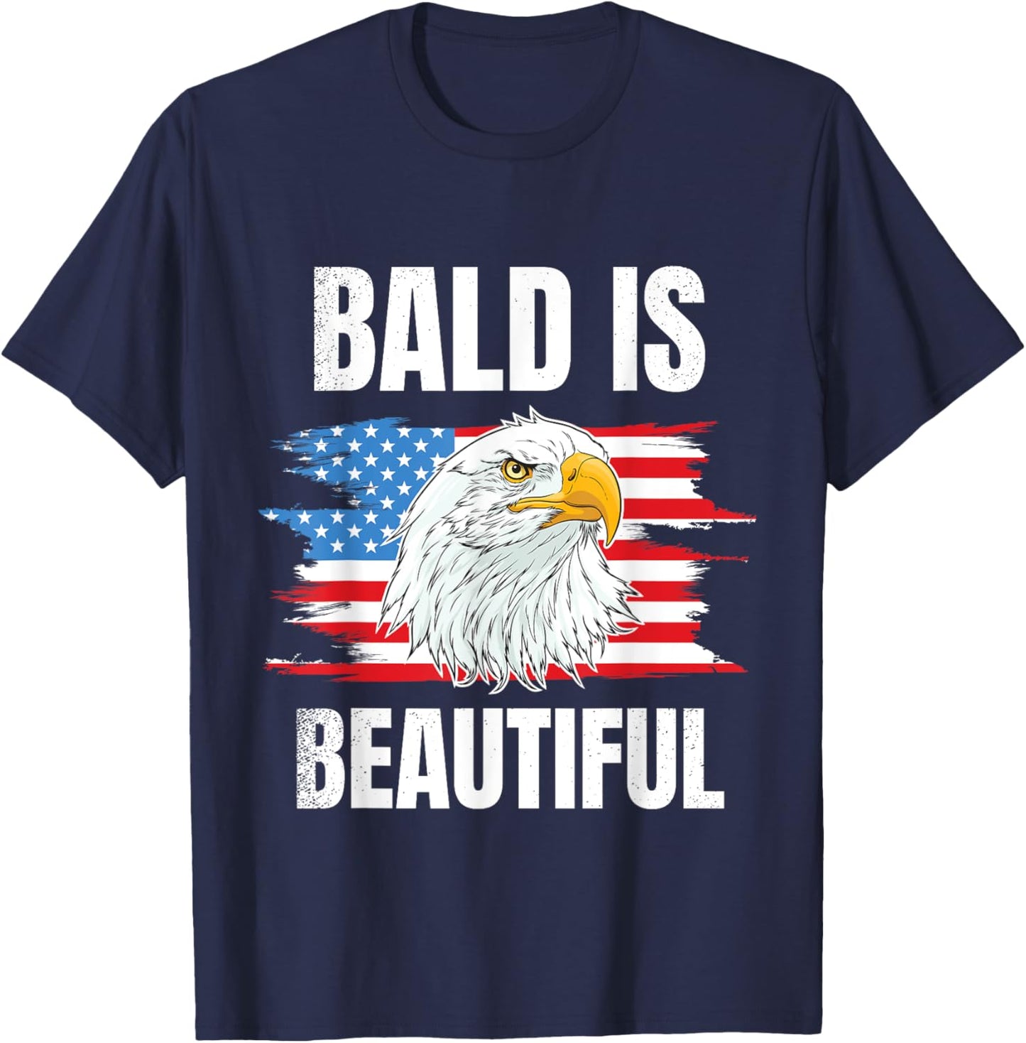 Bald Is Beautiful 4th of Bald Eagle American Flag USA Gift T-Shirt - T-Shirt | Navy