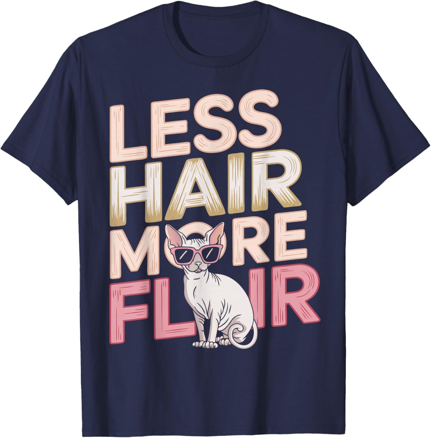 Sphynx Cat Breed Less Hair More Flair Sphynx T-Shirt - T-Shirt | Navy