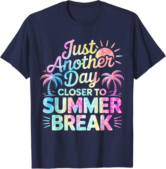 Just Another Day Closer To Summer Break Teacher Students T-Shirt - T-Shirt | Navy