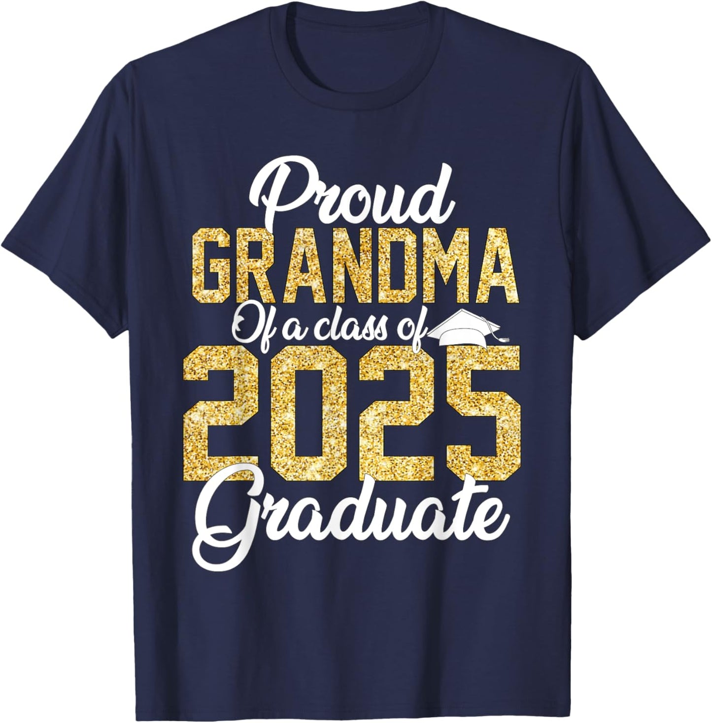 Proud Grandma Of a class of 2025 Graduate Senior Graduation T-Shirt - T-Shirt | Navy