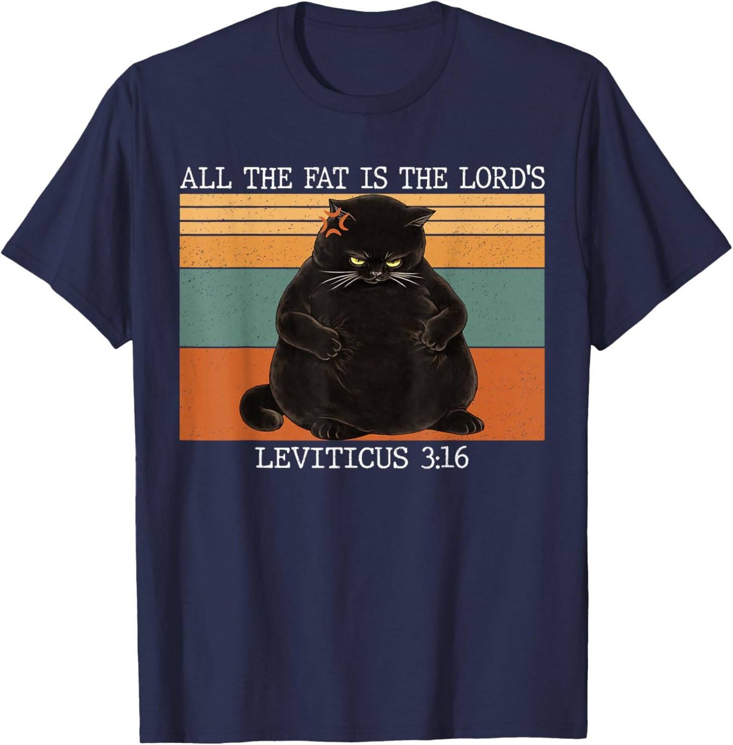 All The Fat is The Lord's Leviticus 3:16 Vintage Fat Cat T-Shirt - T-Shirt | Navy
