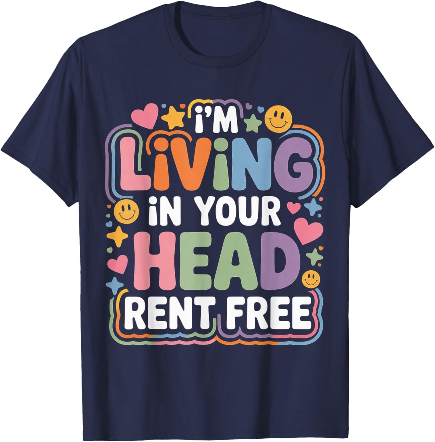 I'm Living in Your Head Rent Free T-Shirt - T-Shirt | Navy
