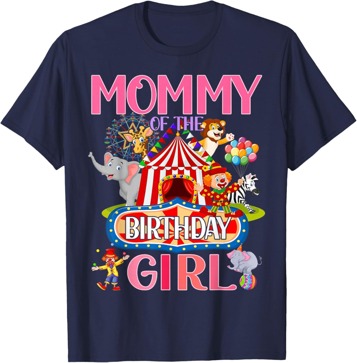 Mommy Of The Birthday For Girl Circus Carnival Family Party T-Shirt - T-Shirt | Navy
