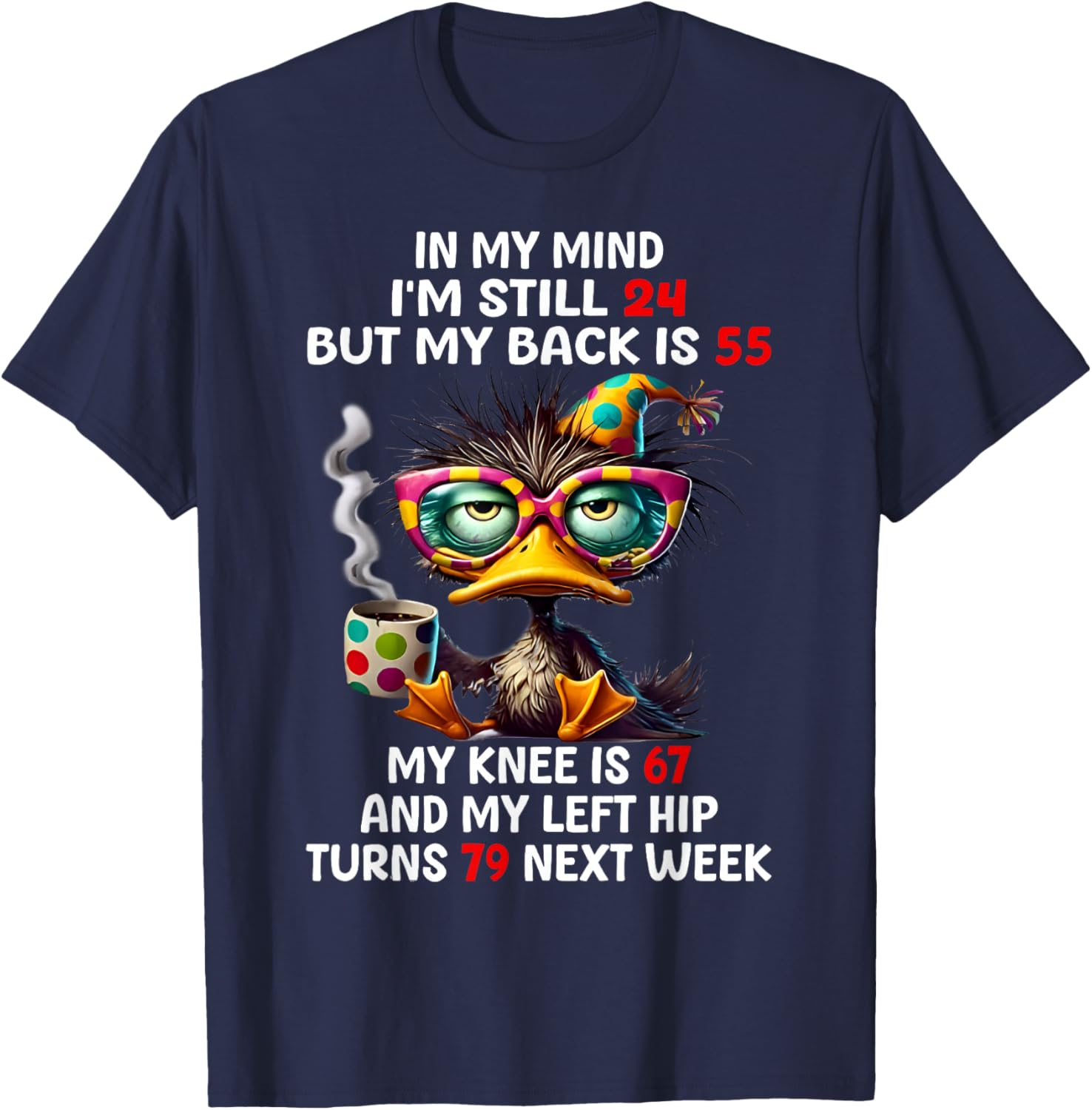 Duck In My Mind I'm Still 24 But My Back Is 55 Funny Saying T-Shirt - T-Shirt | Navy