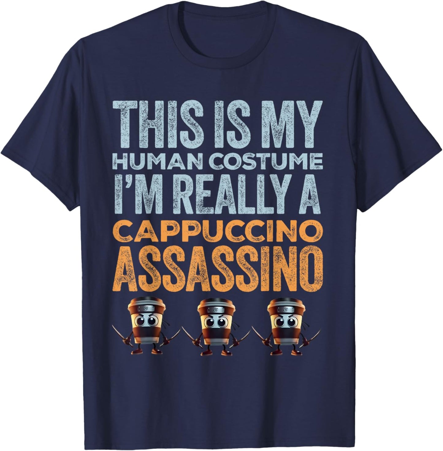 Cappuccino Assassino Human Costume Funny Halloween Meme T-Shirt - T-Shirt | Navy