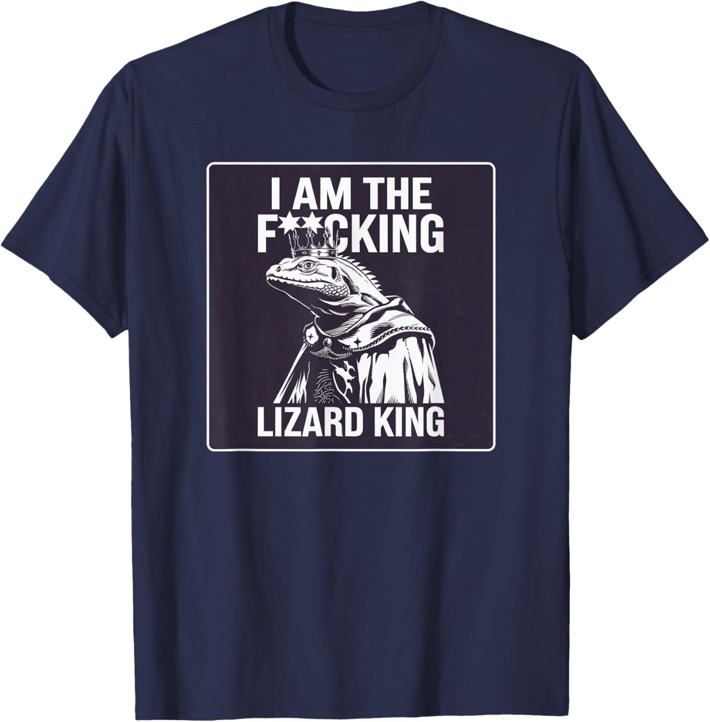 I Am the Lizard King Robert California Office Humor Funny T-Shirt - T-Shirt | Navy