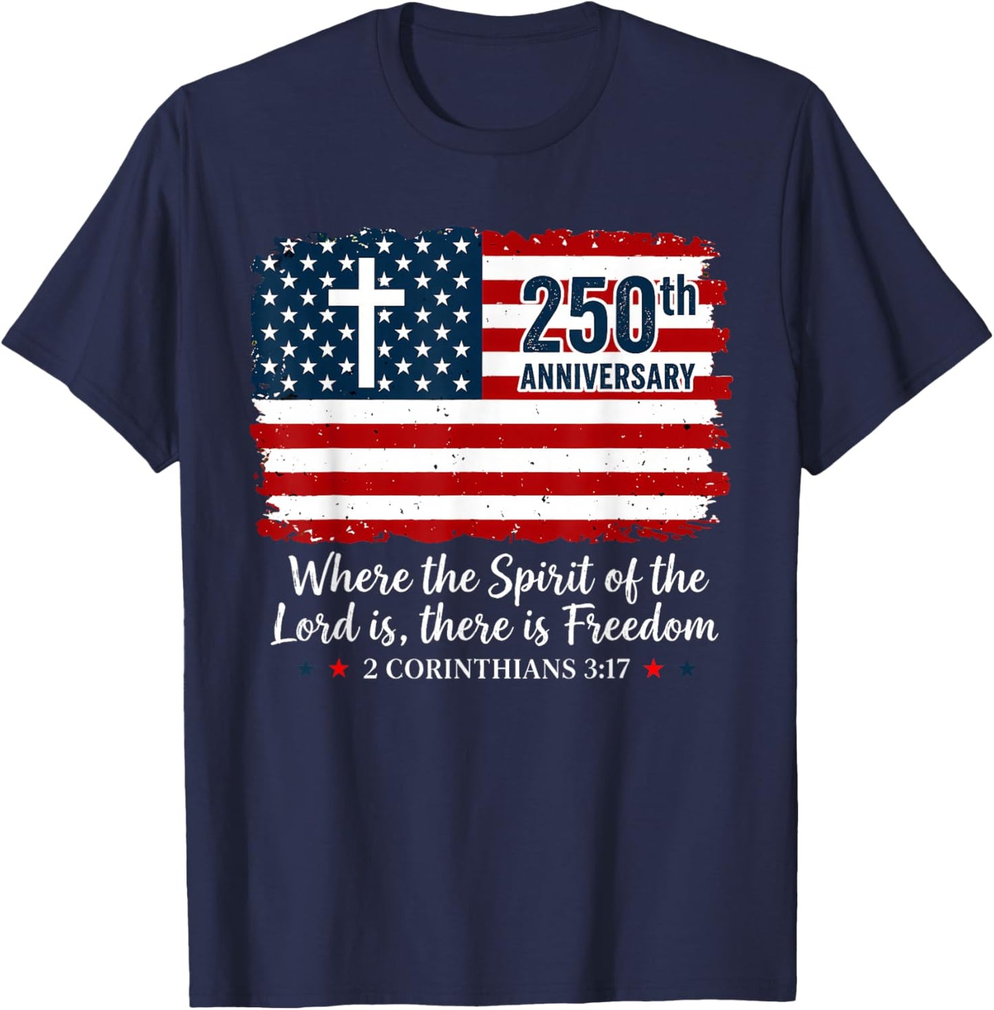 Where The Spirit of The Lord is Freedom 250th Anniversary T-Shirt - T-Shirt | Navy