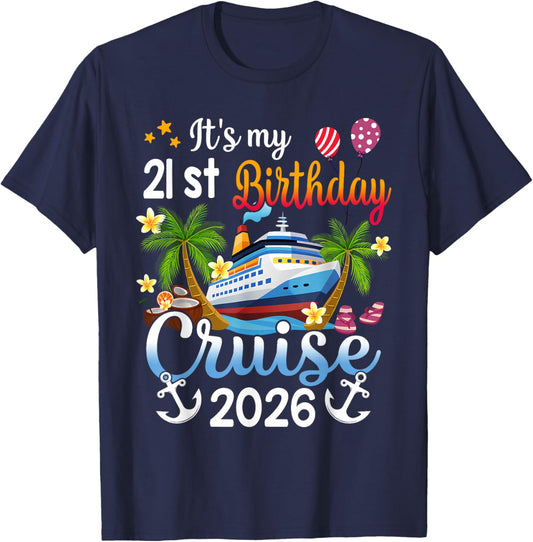 It's My 21st Birthday Cruise Ship 2026 Vacation Party Gift T-Shirt - T-Shirt | Navy