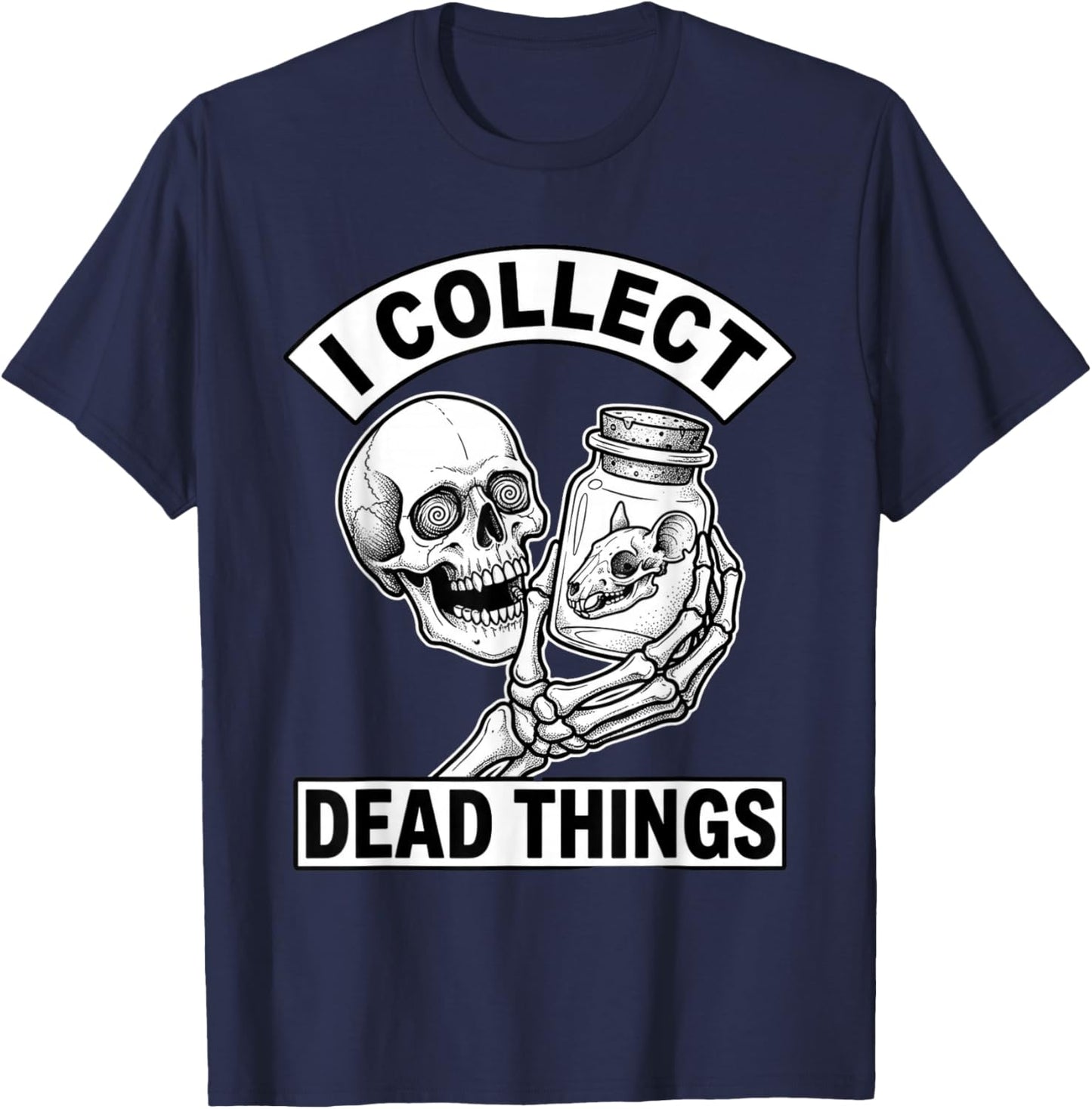 Taxidermy I Collect Dead Things Taxidermist T-Shirt - T-Shirt | Navy