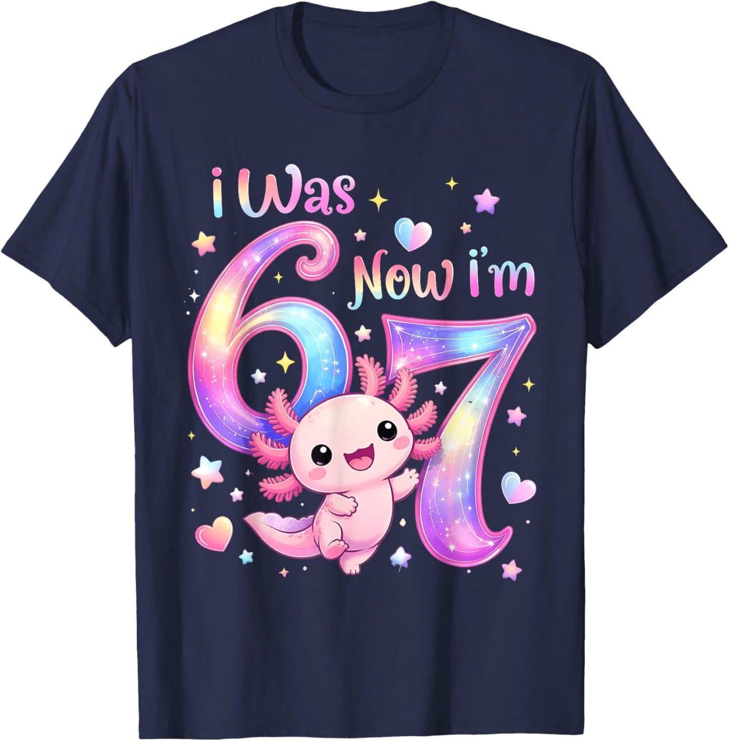 I was 6 Now I'm 7 Cute Axolotl Birthday T-Shirt - T-Shirt | Navy