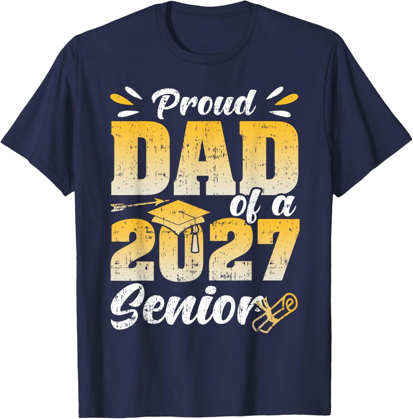 Funny Proud Dad of A Class of 2027 Senior Graduation T-Shirt - T-Shirt | Navy