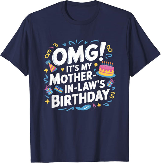 OMG It's My Mother In Law's Birthday T-Shirt - T-Shirt | Navy