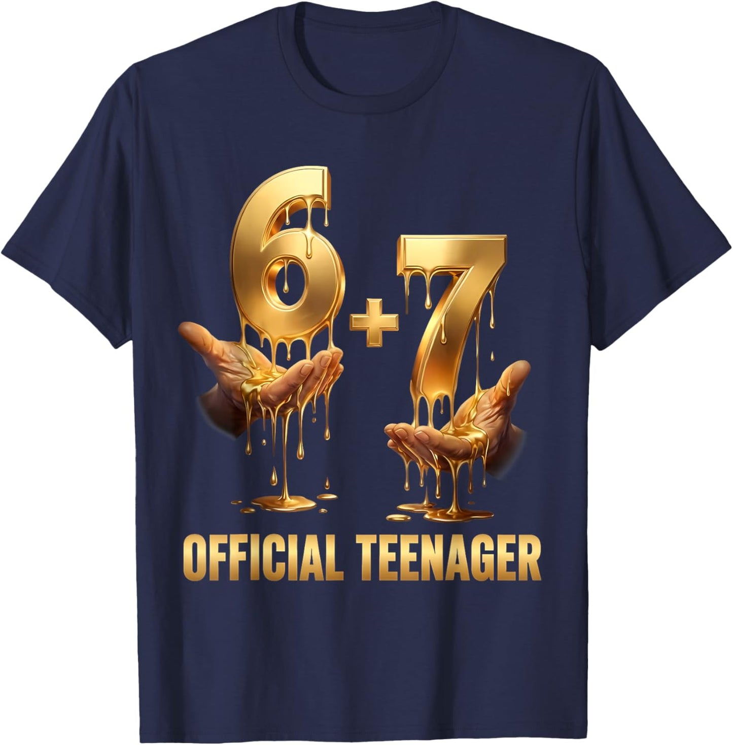 67 Meme Hands Six Seven 6 7 Gold Drip 13 Official Teenager T-Shirt - T-Shirt | Navy