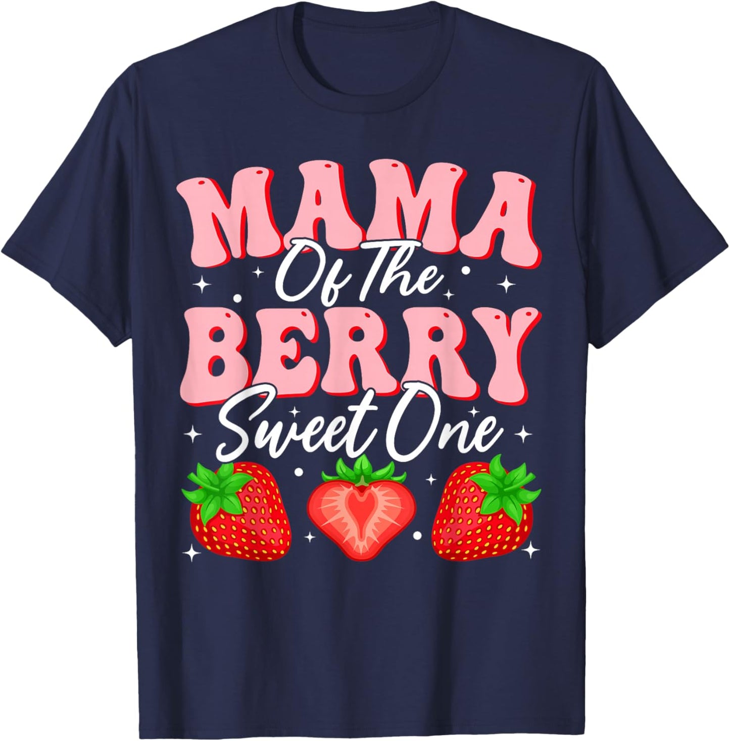Mama of the Berry Sweet One Strawberry 1st Birthday T-Shirt - T-Shirt | Navy