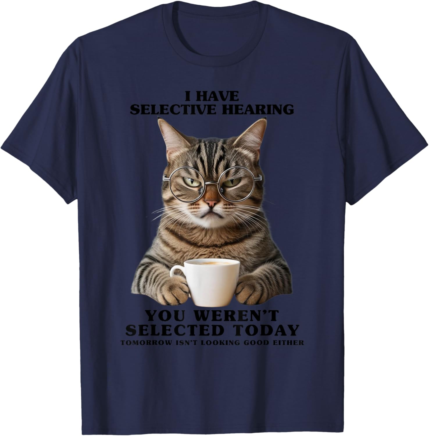 Selective Hearing Shirt Sarcastic Cat Funny Birthday T-Shirt - T-Shirt | Navy
