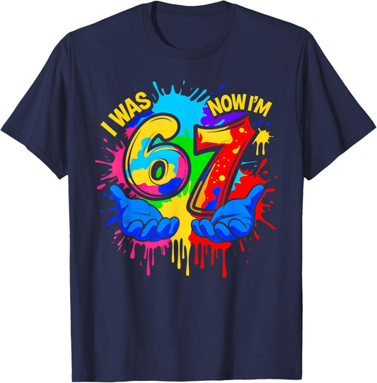 I was 6 Now Im 7 Year Old Colorful 7th Birthday Boys 67 Meme T-Shirt - T-Shirt | Navy
