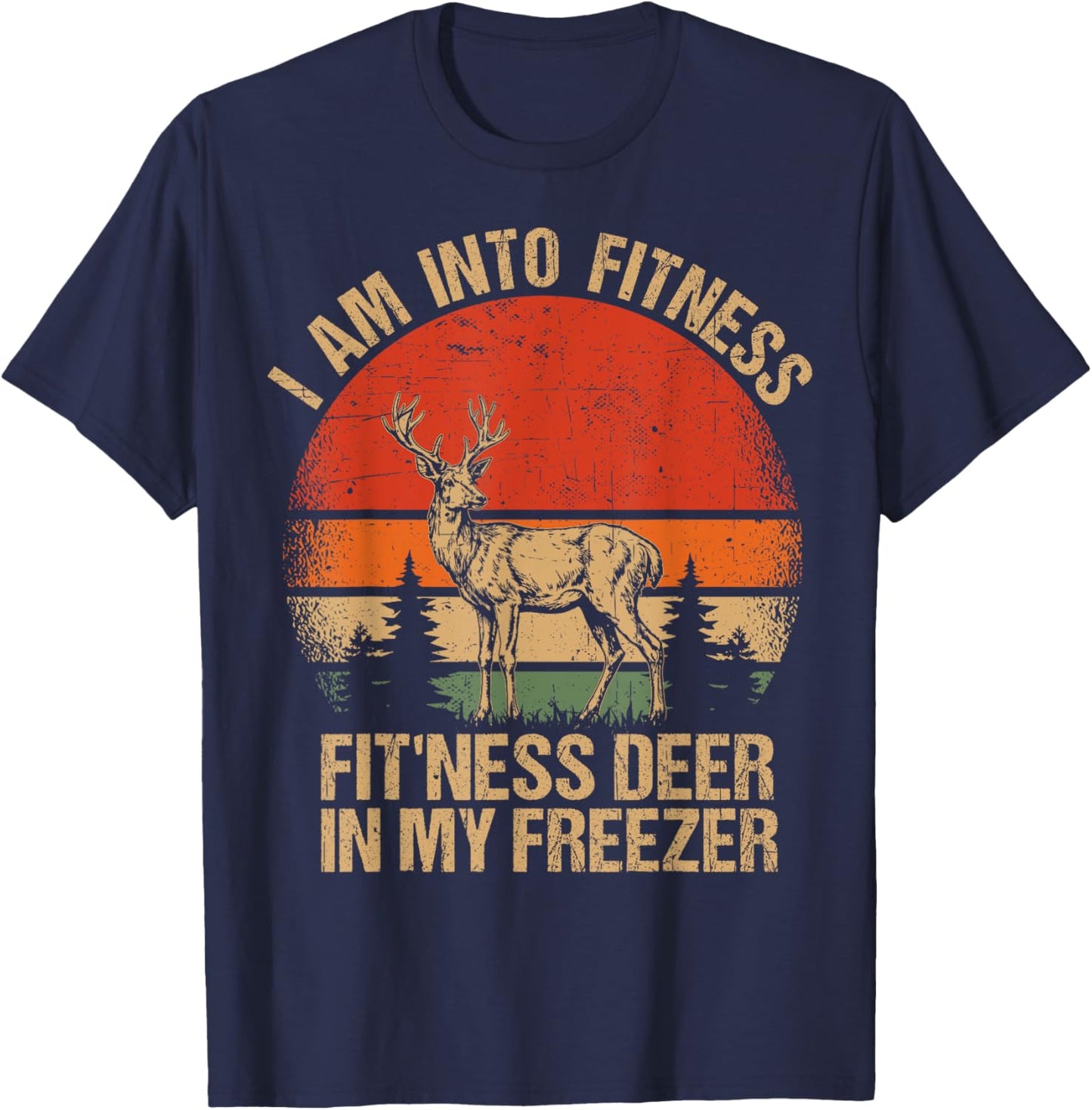 I'm Into Fitness Fit'ness Deer Funny Hunting Men Women Kids T-Shirt - T-Shirt | Navy