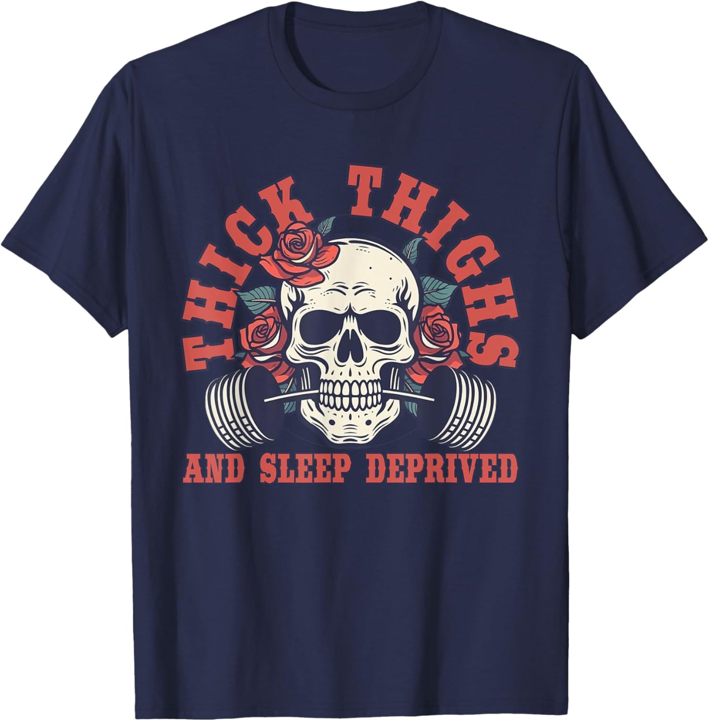 Thick Thighs And Sleep Deprived T-Shirt - T-Shirt | Navy