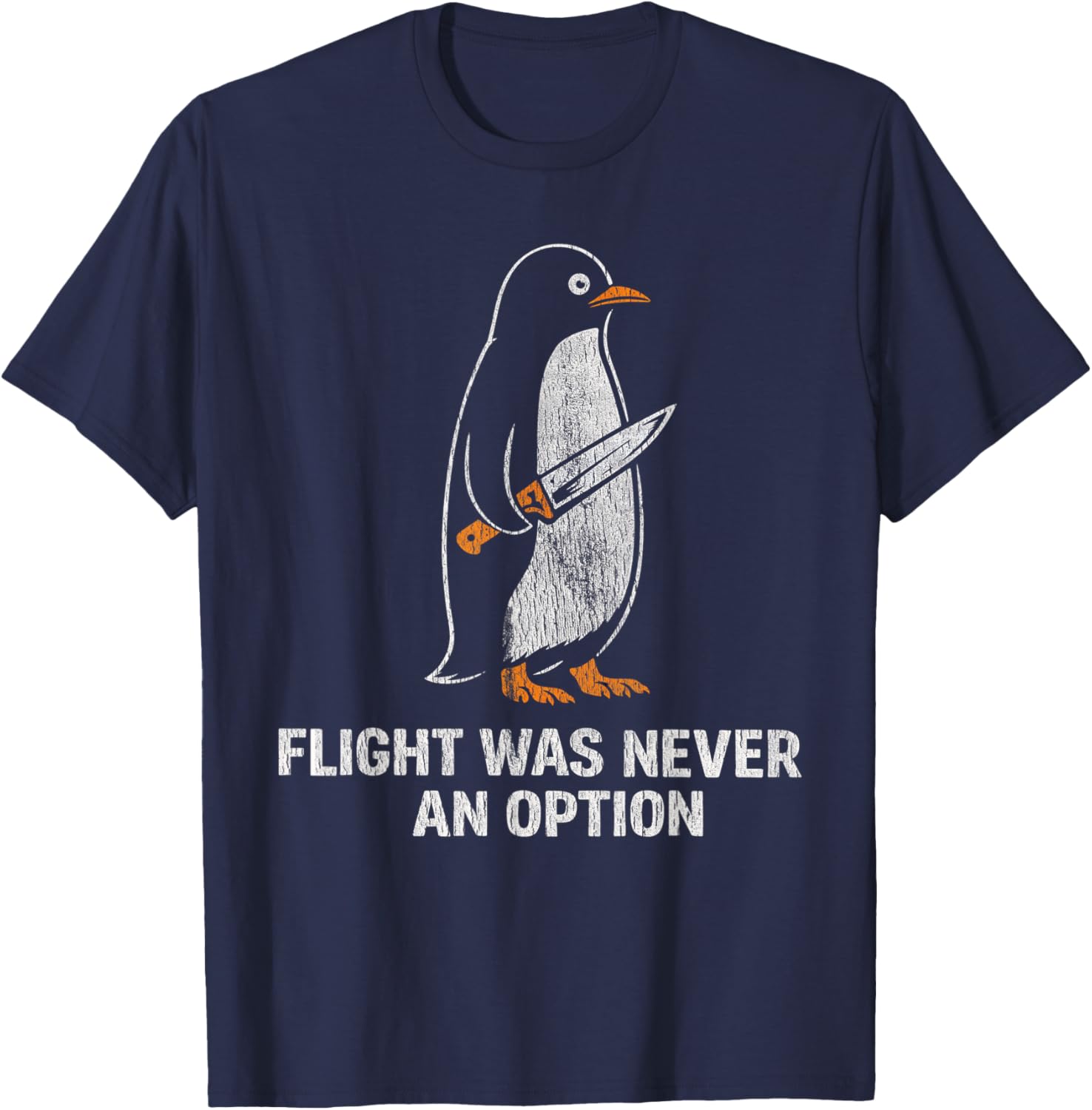 Flight was Never an Option Funny Penguin Humor T-Shirt - T-Shirt | Navy