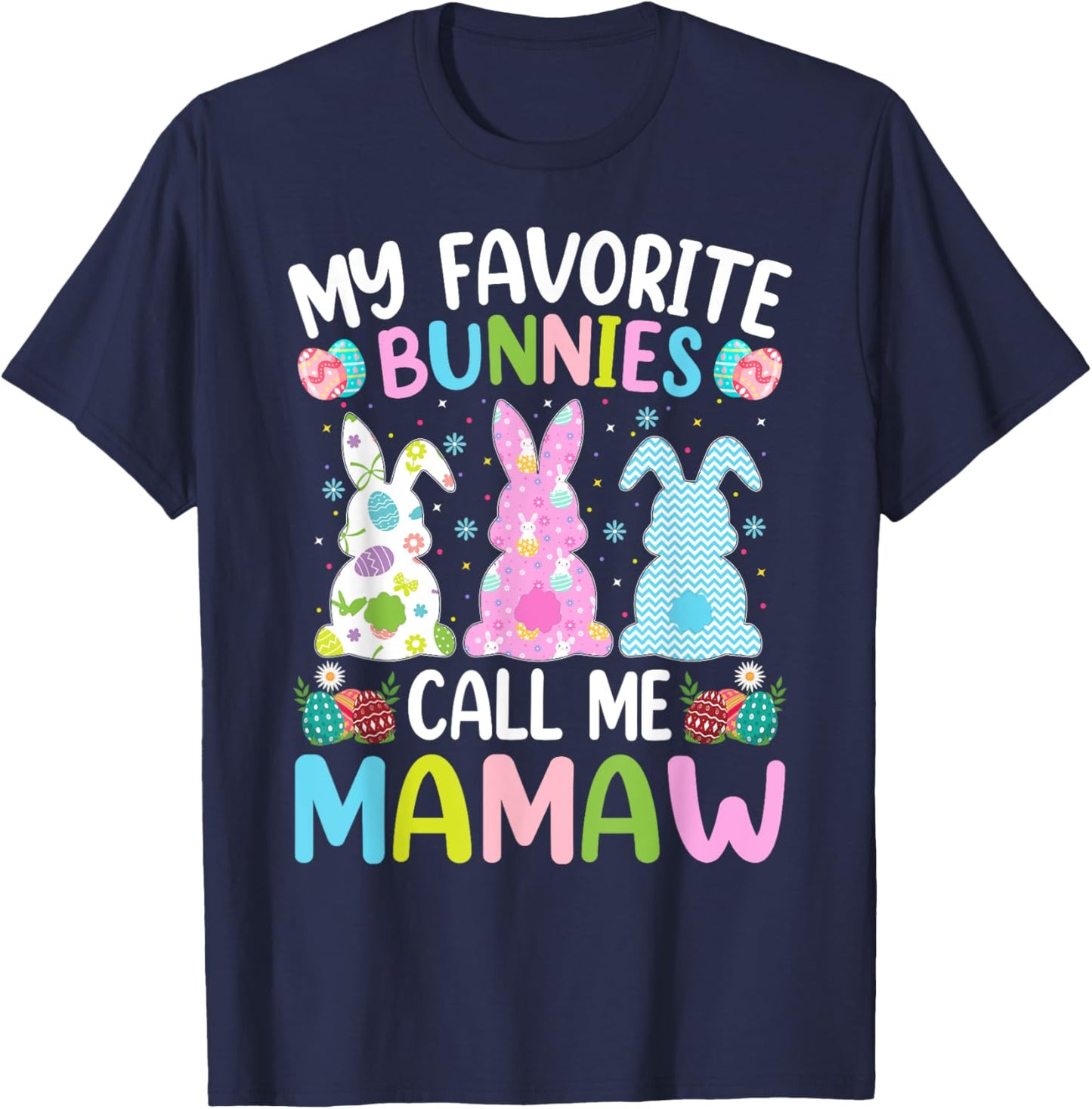 Mamaw Bunny My Favorite Bunnies Call Me Mamaw Easter T-Shirt - T-Shirt | Navy