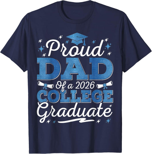 Proud Dad of A 2026 College Graduate Graduation T-Shirt - T-Shirt | Navy