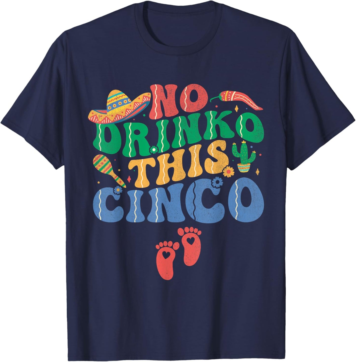 No Drinko This Cinco De Mayo Pregnancy Announcement Funny T-Shirt - T-Shirt | Navy