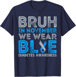 Diabetes Awareness For Boy Bruh In November We Wear Blue T-Shirt - T-Shirt | Navy
