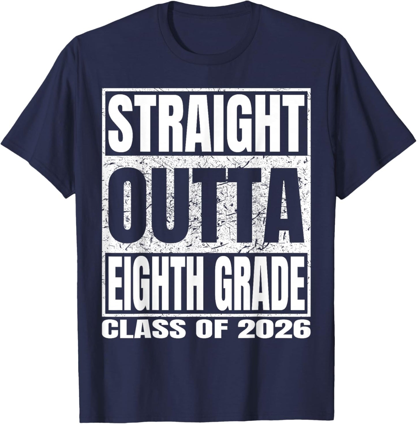 Straight Outta Eighth Grade Funny Graduation 2026 8th Grade T-Shirt - T-Shirt | Navy