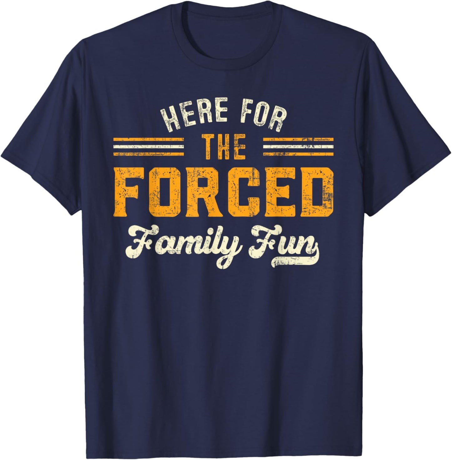 Here for The Forced Family Fun 2025 Family Matching Christma T-Shirt - T-Shirt | Navy