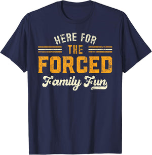 Here for The Forced Family Fun 2025 Family Matching Christma T-Shirt - T-Shirt | Navy