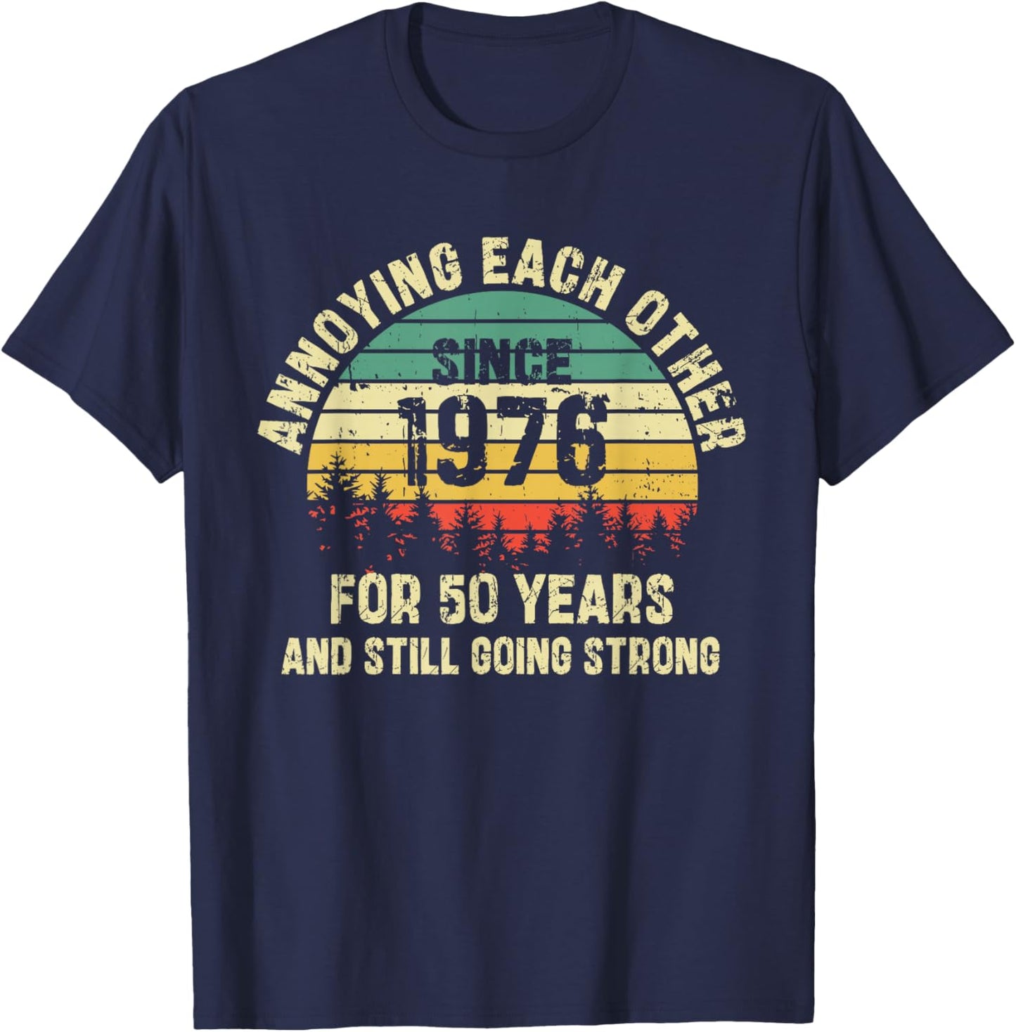 Annoying Each Other Since 1976 Couple Wedding Anniversary T-Shirt - T-Shirt | Navy