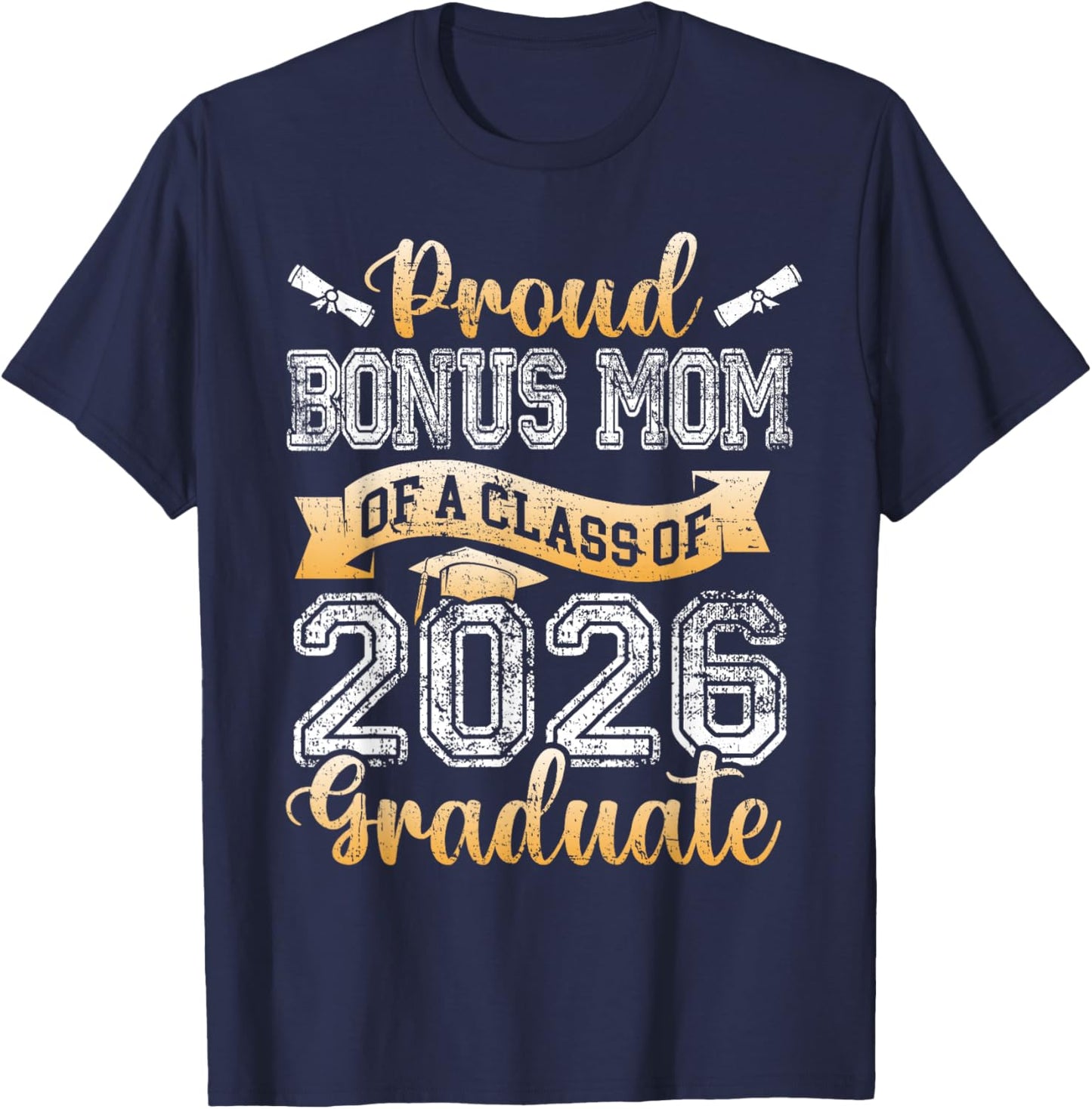 Graduate Proud Bonus Mom of A Class 2026 Senior Graduation T-Shirt - T-Shirt | Navy