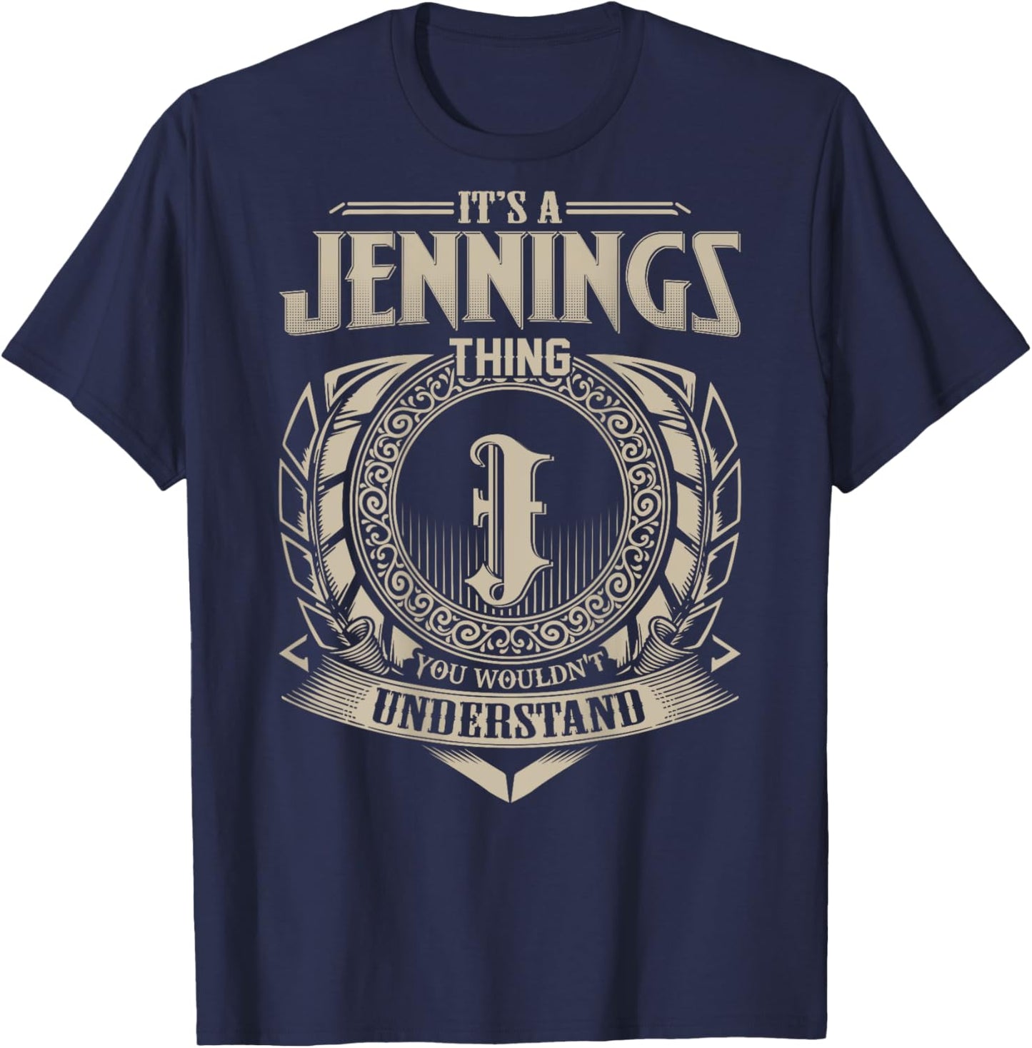 It's A JENNINGS Thing You Wouldn't Understand Family Name T-Shirt - T-Shirt | Navy
