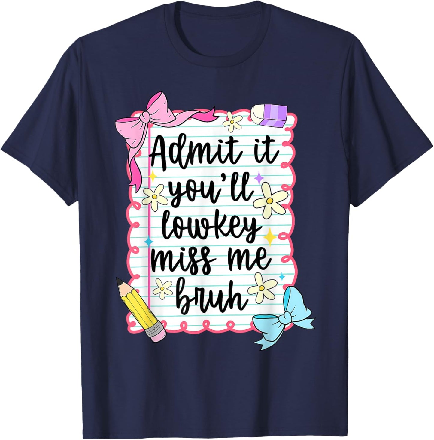 Preppy Coquette Bow Admit It You'll Lowkey-Miss Me Bruh T-Shirt - T-Shirt | Navy