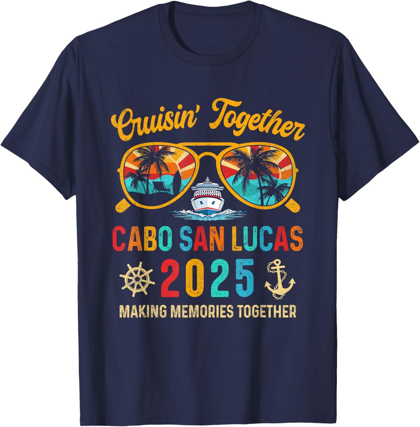Cruisin' Together Cabo San Lucas 2025 Vacation Trip Matching T-Shirt - T-Shirt | Navy