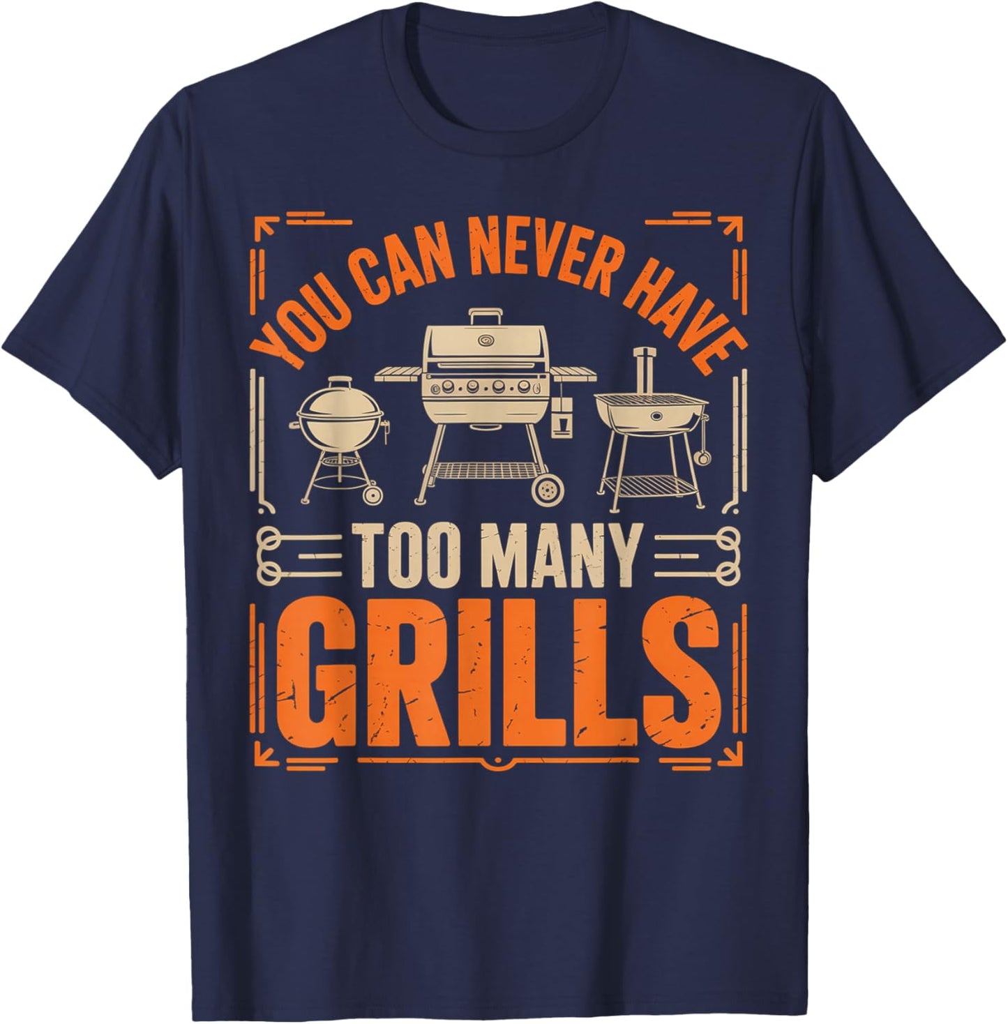 BBQ Lover You Can Never Have Too Many Grills T-Shirt - T-Shirt | Navy