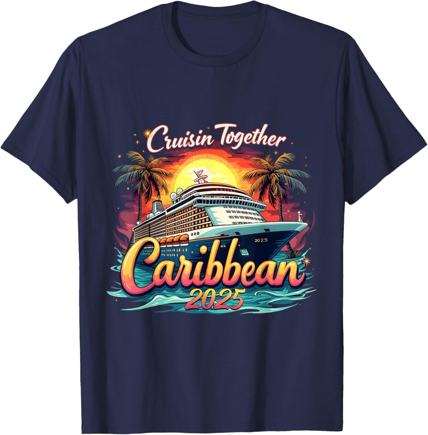 Cruise Squad Cruisin Together Caribbean 2025 Family Vacation T-Shirt - T-Shirt | Navy