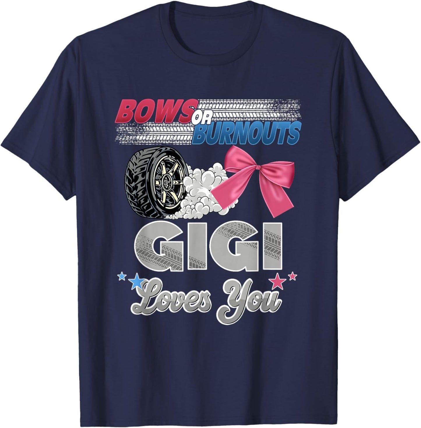 Burnouts or Bows Gigi Loves You Gender Reveal Party T-Shirt - T-Shirt | Navy
