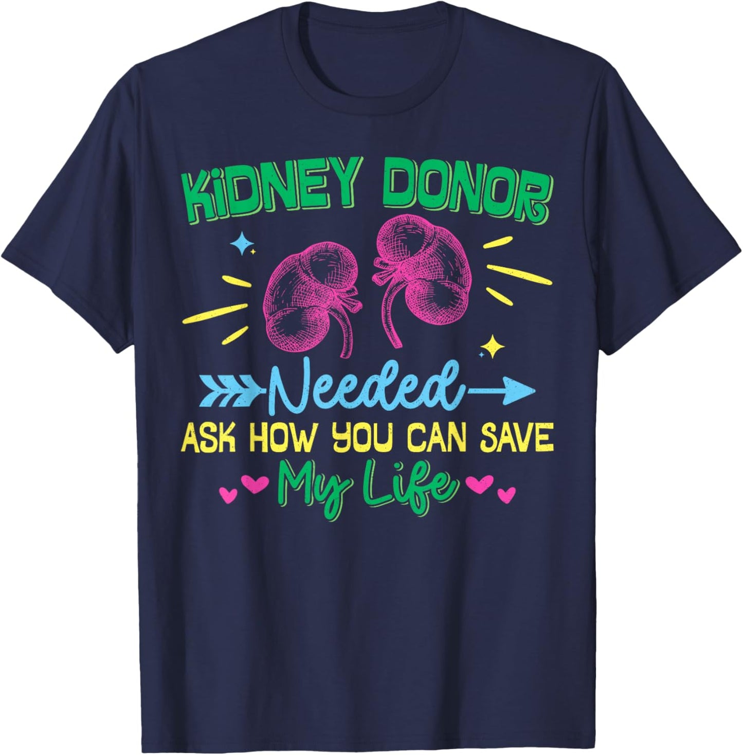 Kidney Donor Needed Kidney Disease Awareness Inspirational T-Shirt - T-Shirt | Navy