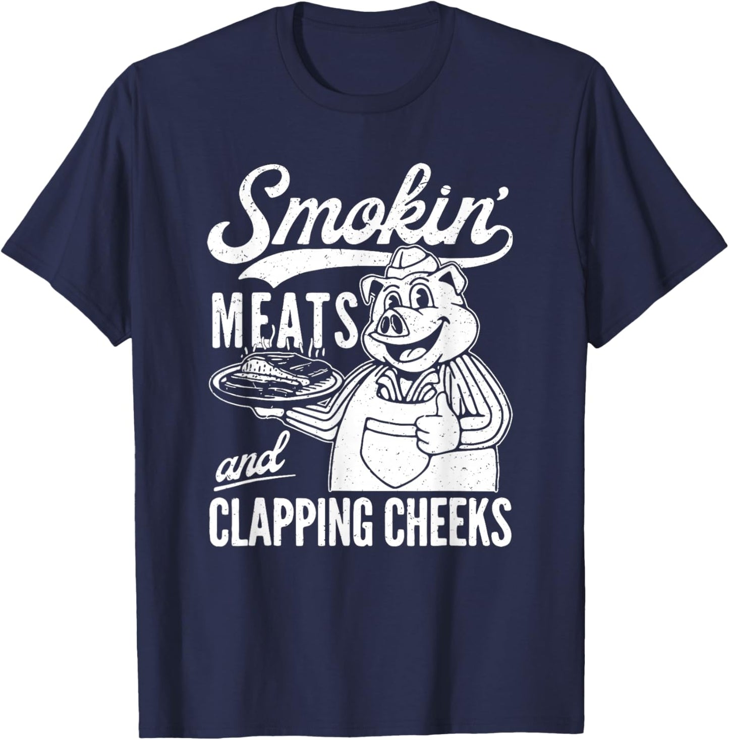 Smokin' Meats And Clapping Cheeks, Kitchen Chef T-Shirt - T-Shirt | Navy